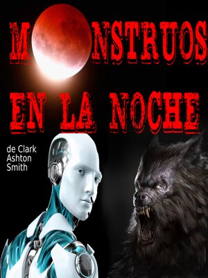 cover image of Monstruos en la Noche -de Clark Ashton Smith- (Alfredo Giménez)